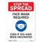 Signmission Public Safety-Stop Spread Face Mask Required Even If You Have Been Vaccinated, 24" H, A-1824-22663 A-1824-22663 - alternate 1